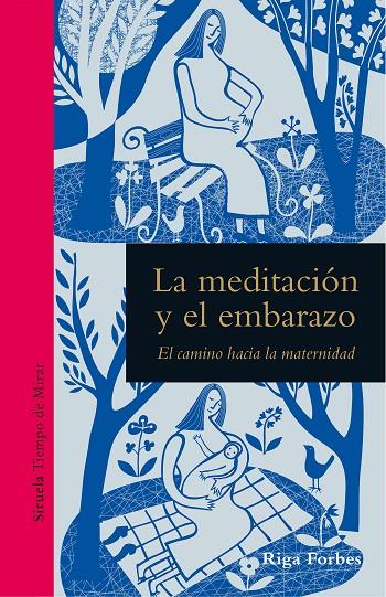 MEDITACIÓN Y EL EMBARAZO, LA | 9788419207418 | FORBES, RIGA