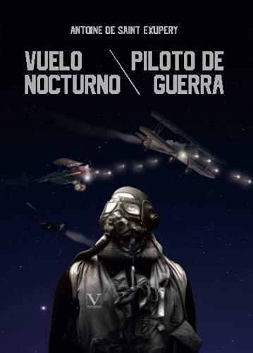 VUELO NOCTURNO Y PILOTO DE GUERRA | 9788413376806 | SAINT-EXUPÉRY, ANTOINE DE