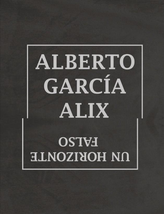 HORIZONTE FALSO, UN | 9788415118008 | GARCIA ALIX, ALBERTO