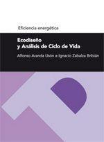 ECODISEÑO Y ANÁLISIS DE CICLO DE VIDA (SERIE EFICIENCIA ENERGÉTICA) | 9788492774951 | ARANDA USÓN, JOSÉ ALFONSO / ZABALZA BRIBIÁN, IGNACIO