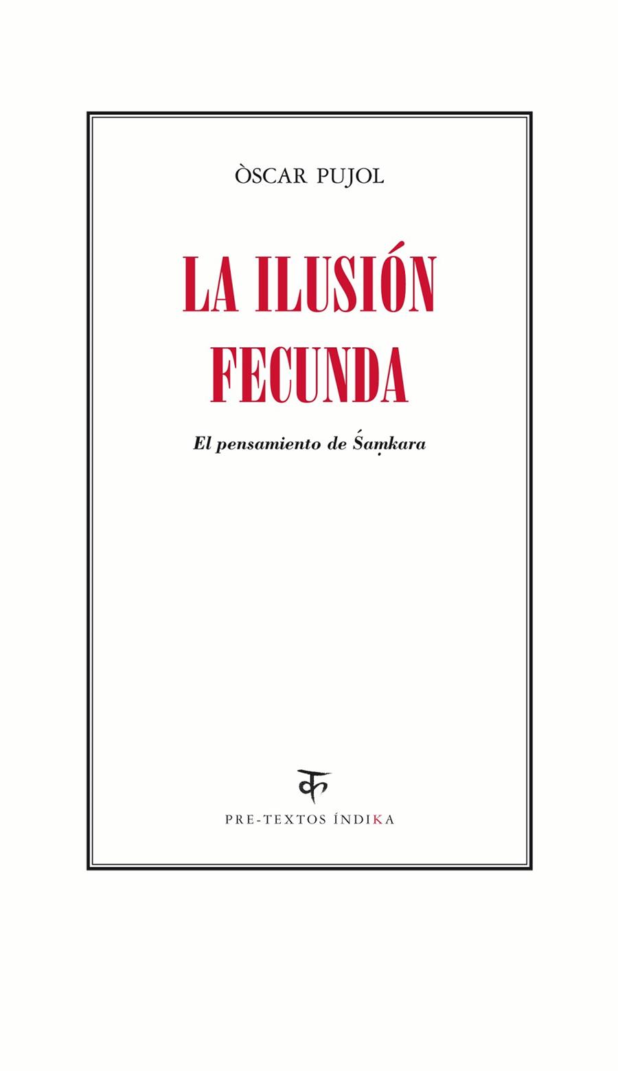 ILUSIÓN FECUNDA, LA | 9788416453030 | PUJOL, ÒSCAR