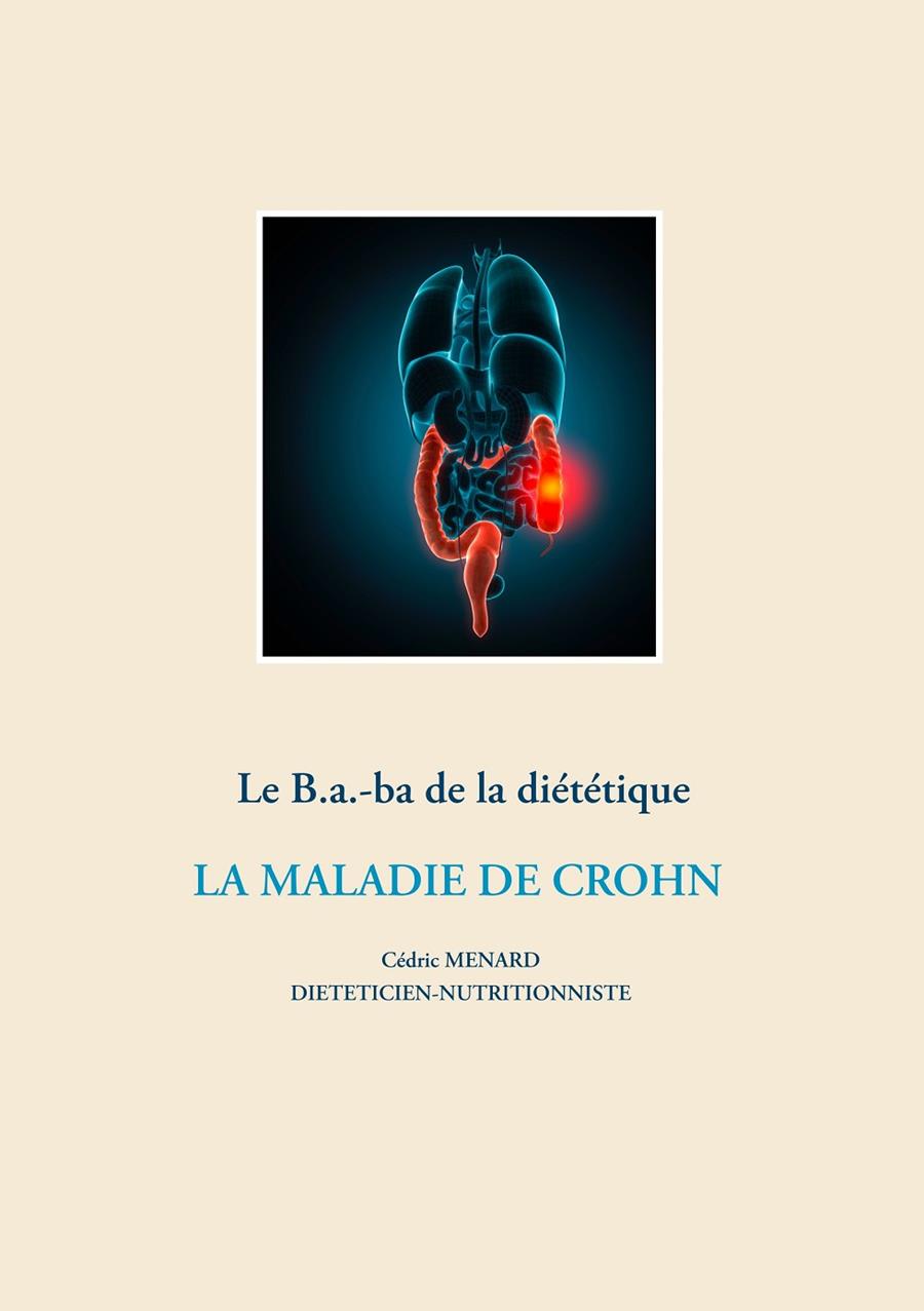 LE B.A-BA. DE LA DIÉTÉTIQUE DE LA MALADIE DE CROHN | 9782322203567 | MENARD, CEDRIC