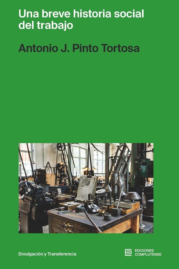 BREVE HISTORIA SOCIAL DEL TRABAJO, UNA | 9788466938181 | PINTO TORTOSA, ANTONIO J.