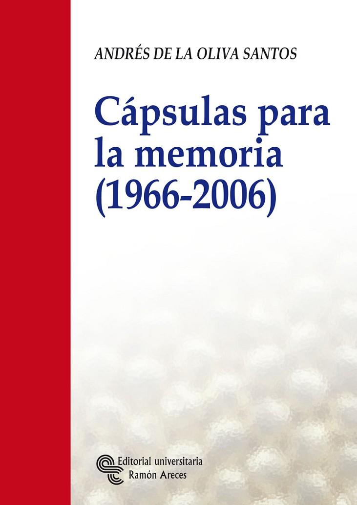 CÁPSULAS PARA LA MEMORIA (1966 - 2006) | 9788480046701 | DE LA OLIVA SANTOS, ANDRÉS