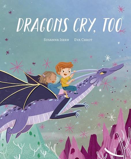 DRAGONS CRY, TOO | 9788419607713 | CAROT, EVA / ISERN, SUSANNA