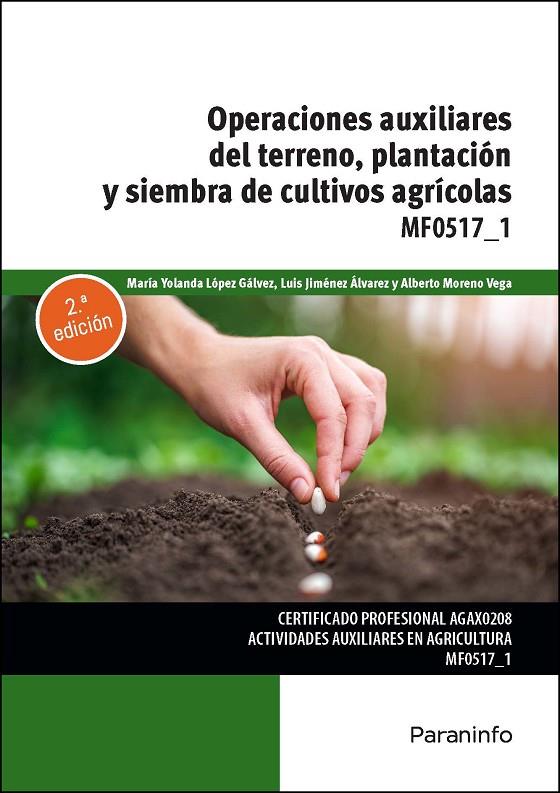 OPERACIONES AUXILIARES DE PREPARACIÓN DEL TERRENO, PLANTACIÓN Y SIEMBRA | 9788428374484 | LOPEZ GALVEZ, MARIA YOLANDA / MORENO VEGA, ALBERTO