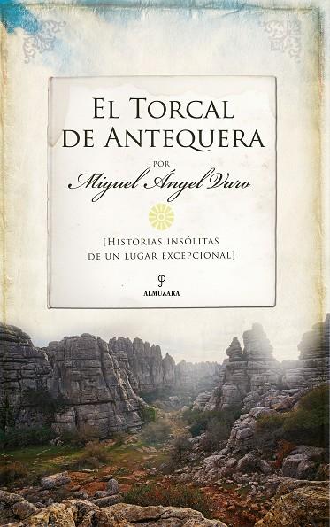 TORCAL DE ANTEQUERA, EL | 9788411316675 | VARO, MIGUEL ÁNGEL