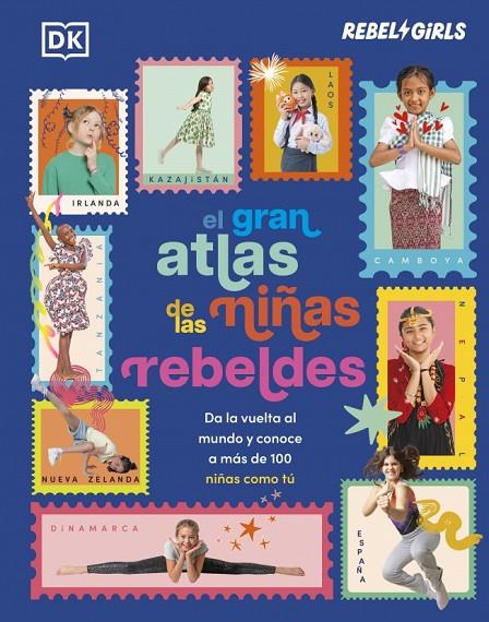 GRAN ATLAS DE LAS NIÑAS REBELDES, EL (SOMOS CHICAS PODEROSAS) | 9780241837931 | DK