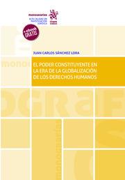 PODER CONSTITUYENTE EN LA ERA DE LA GLOBALIZACIÓN DE LOS DEREHOS HUMANOS, EL | 9788413130439 | SÁNCHEZ LORA, JUAN CARLOS