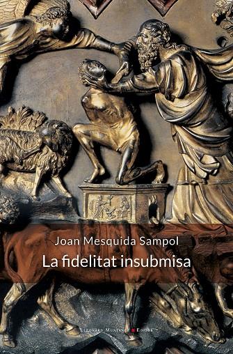 FIDELITAT INSUBMISA, LA | 9788410377936 | MESQUIDA SAMPOL, JOAN
