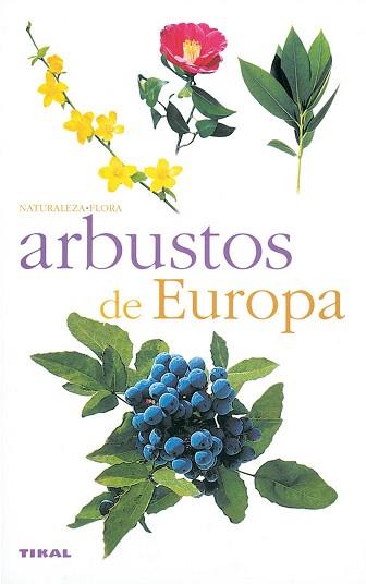 ARBUSTOS DE EUROPA | 9788430552511 | BAUDOT, LUDOVIC/BEAUVAIS, MICHEL/GOURIER, JAMES