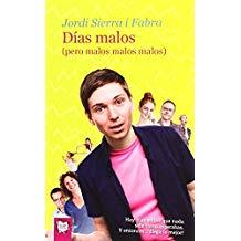 DÍAS MALOS (PERO MALOS MALOS MALOS) | 9788491422297 | SIERRA I FABRA, JORDI