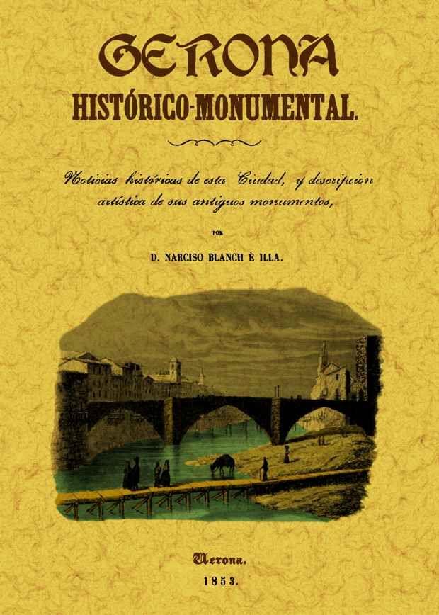 GERONA HISTÓRICO-MONUMENTAL | 9788497617086 | BLANCH E ILLA, NARCISO