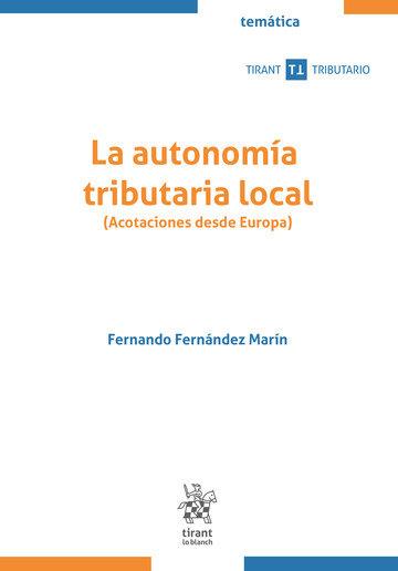 AUTONOMIA TRIBUTARIA LOCAL ACOTACIONES DESDE EUROPA, LA | 9788413973135 | FERNANDEZ MARIN, FERNANDO