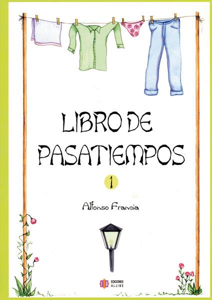 LIBRO DE PASATIEMPOS 1 | 9788497002134 | FRANCIA HERNÁNDEZ, ALFONSO