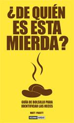 ¿DE QUIÉN ES ESTA MIERDA? | 9788475566115 | PAGETT, MATT