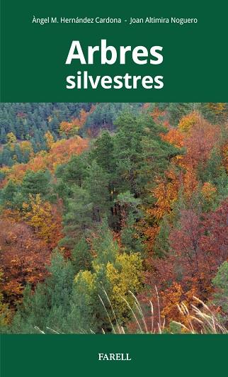 ARBRES SILVESTRES | 9788417116408 | HERNÁNDEZ CARDONA, ÀNGEL M. / ALTIMIRA NOGUERO, JOAN