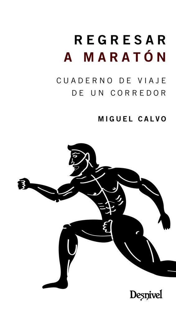 REGRESAR A MARATÓN | 9788498294736 | CALVO ANÍBARRO, MIGUEL