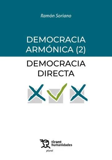 DEMOCRACIA ARMÓNICA II : DEMOCRACIA DIRECTA | 9788410815568 | SORIANO DÍAZ, RAMÓN LUIS