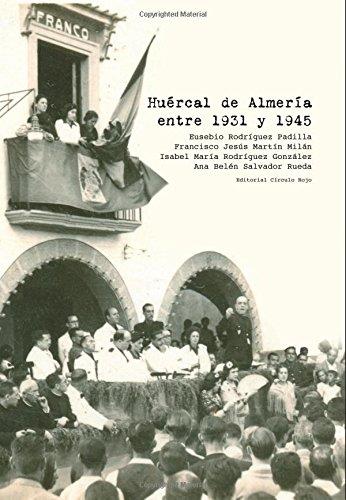 HUÉRCAL DE ALMERÍA ENTRE 1931 Y 1945 | 9788490508473 | MARTÍN MILÁN, FRANCISCO JESÚS