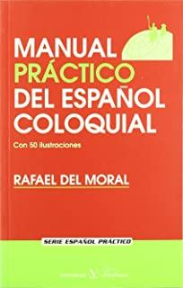MANUAL PRÁCTICO DEL ESPAÑOL COLOQUIAL | 9788479622541 | MORAL, RAFAEL DEL