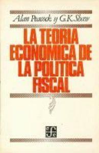 TEORÍA ECONÓMICA DE LA POLÍTICA FISCAL, LA | 9789681610555 | PEACOCK, ALAN TURNER / SHAW, G. K.