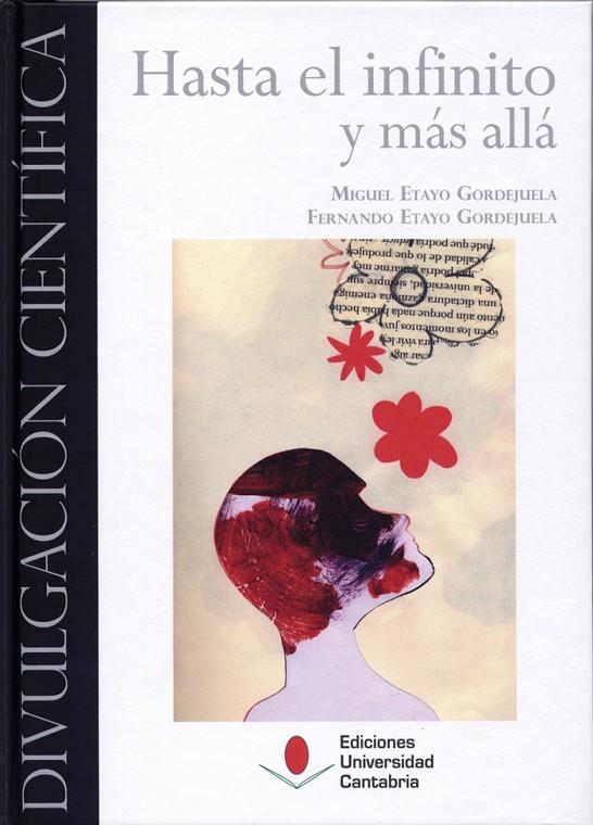 HASTA EL INFINITO Y MÁS ALLÁ | 9788481026184 | ETAYO GORDEJUELA, FERNANDO / ETAYO GORDEJUELA, MIGUEL