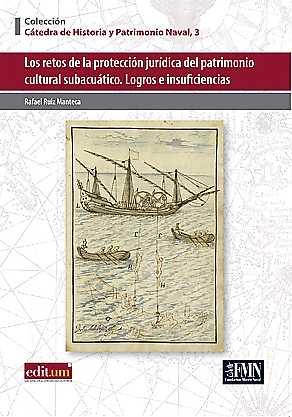 RETOS DE LA PROTECCIÓN JURÍDICA DEL PATRIMONIO CULTURAL SUBACUÁTICO, LOS | 9788416551996 | RUIZ MANTECA, RAFAEL