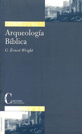 ARQUEOLOGIA BIBLICA | 9788470754531 | WRIGHT, ERNEST G.