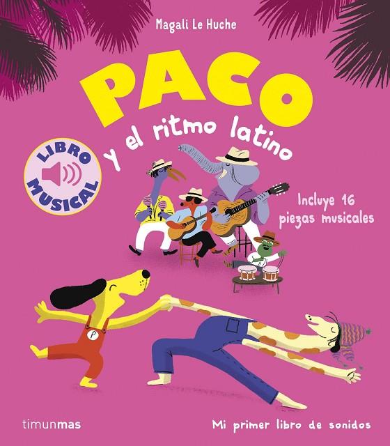 PACO Y EL RITMO LATINO. LIBRO MUSICAL | 9788408288787 | LE HUCHE, MAGALI