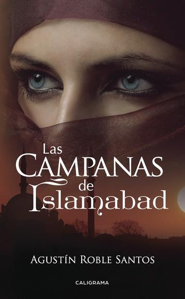 CAMPANAS DE ISLAMABAD, LAS | 9788417234225 | ROBLE SANTOS, AGUSTÍN