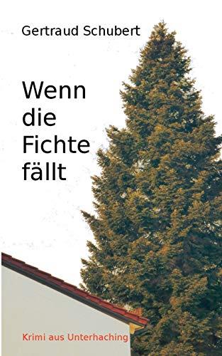WENN DIE FICHTE FÄLLT | 9783741271960 | SCHUBERT, GERTRAUD