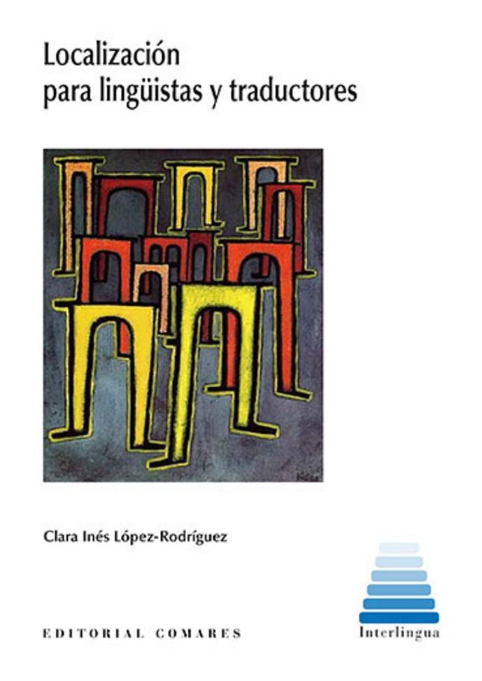 LOCALIZACIÓN PARA LINGUISTAS Y TRADUCTORES | 9788413694795 | LÓPEZ RODRÍGUEZ, CLARA INÉS