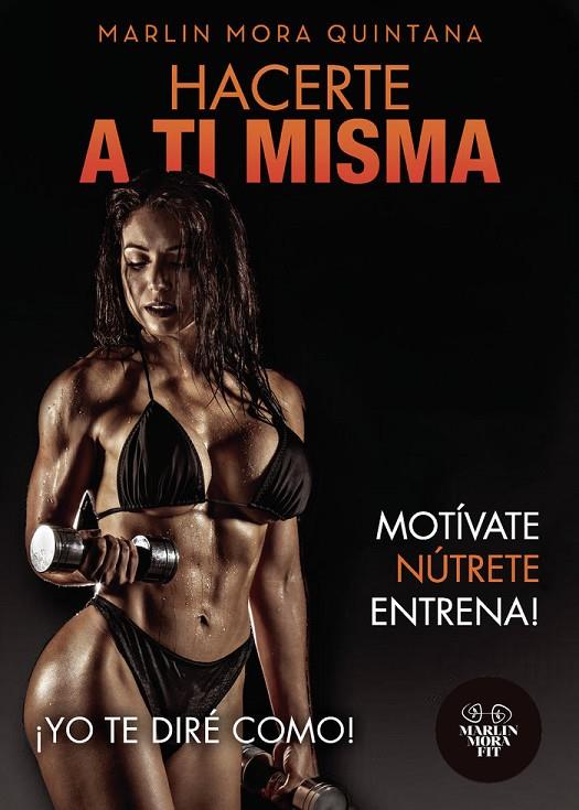 HACERTE A TI MISMA | 9788418528330 | MORA QUINTANA, MARLIN