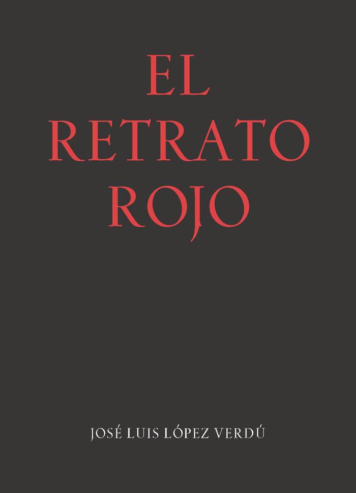 RETRATO ROJO, EL | 9788478076840 | LOPEZ VERDU, JOSE LUIS