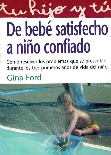 DE BEBE SATISFECHO A NIÑO CONFIADO | 9788441409422 | FORD, GINA