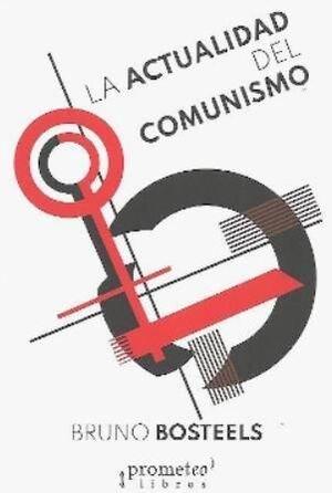 ACTUALIDAD DEL COMUNISMO, LA | 9789878451039 | BOSTEELS, BRUNO