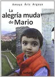 ALEGRIA MUDA DE MARIO, LA | 9788492515547 | ARIZ, AMAYA