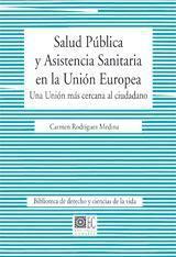 SALUD PUBLICA Y ASISTENCIA SANITARIA EN LA UNION EUROPEA | 9788498363036 | RODRIGUEZ MEDINA, CARMEN