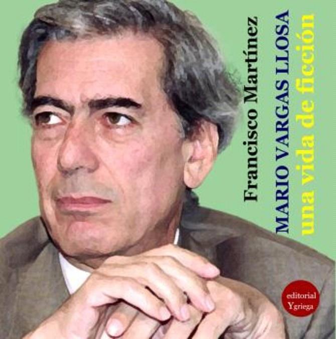 MARIO VARGAS LLOSA UNA VIDA DEDICADA A LA FICCIÓN | 9791387734183 | MARTÍNEZ, FRANCISCO