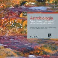 ASTROBIOLOGÍA. SOBRE EL ORIGEN Y EVOLUCIÓN DE LA VIDA EN EL UNIVERSO | 9788400093839