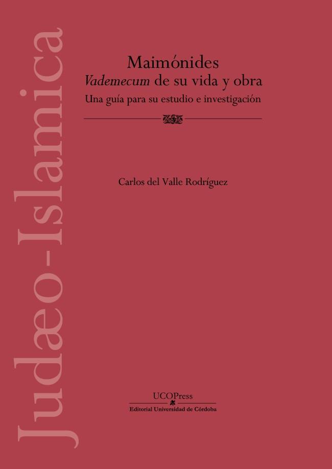 MAIMÓNIDES. VADEMECUM DE SU VIDA Y OBRA. UNA GUÍA PARA SU ESTUDIO E INVESTIGACIÓ | 9788499278803 | DEL VALLE RODRÍGUEZ, CARLOS