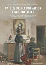 CATOLICOS REACCIONARIOS Y NACIONALISTAS | 9788413691411