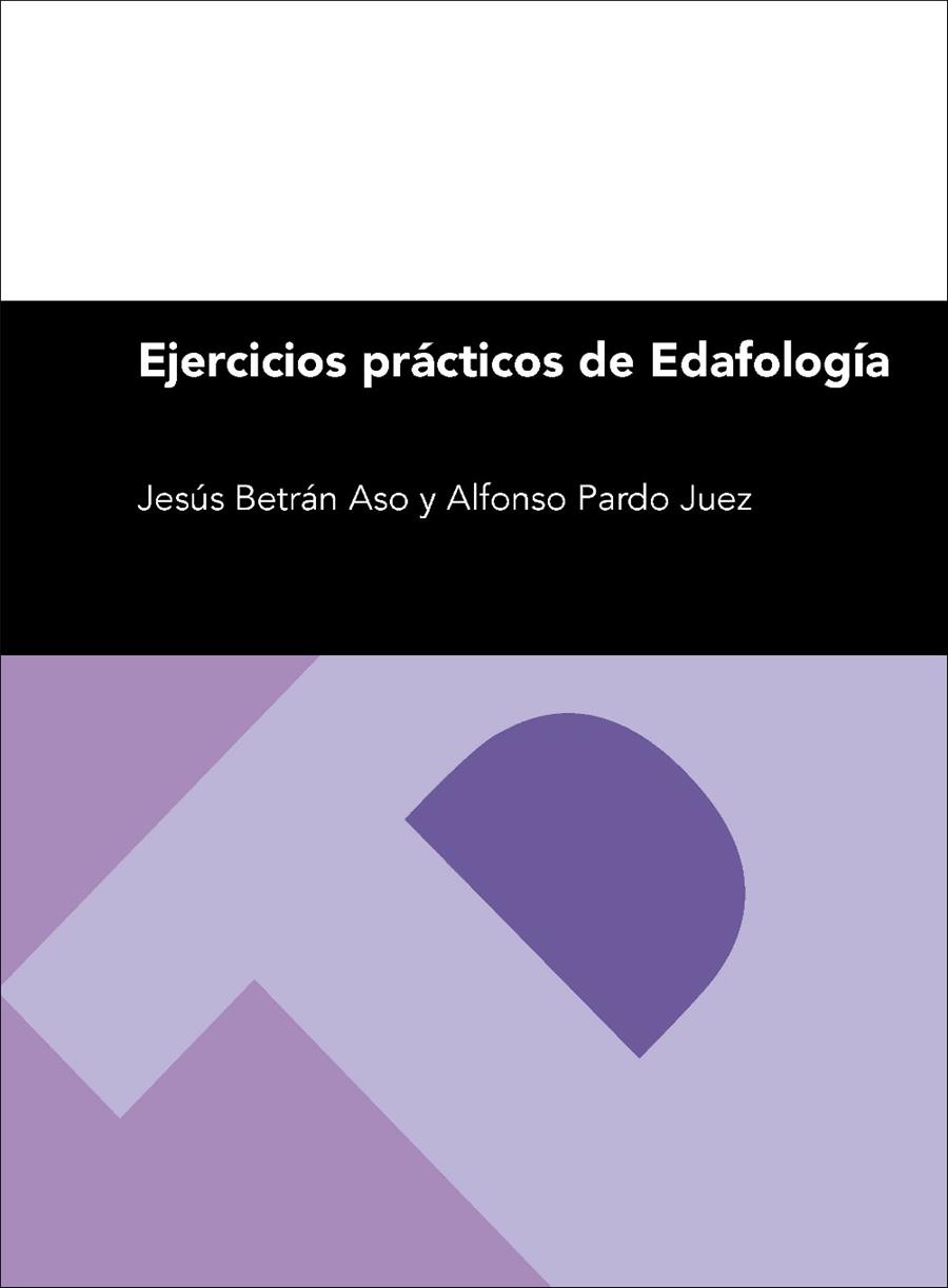 EJERCICIOS PRÁCTICOS DE EDAFOLOGÍA | 9788416272853 | PARDO JUEZ, ALFONSO / BETRÁN ASO, JESÚS