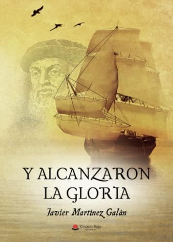 Y ALCANZARON LA GLORIA | 9788411593199 | MARTÍNEZ GALÁN, JAVIER