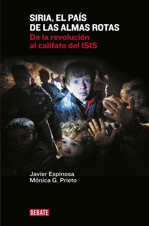SIRIA, EL PAÍS DE LAS ALMAS ROTAS | 9788499925967 | ESPINOSA, JAVIER / PRIETO, MÓNICA G.
