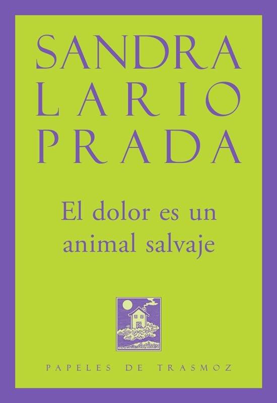 DOLOR ES UN ANIMAL SALVAJE, EL | 9788412820881 | LARIO PRADA, SANDRA