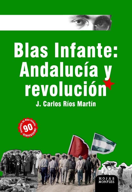 BLAS INFANTE : ANDALUCÍA Y REVOLUCIÓN | 9788409824694 | RIOS MARTIN, JUAN CARLOS