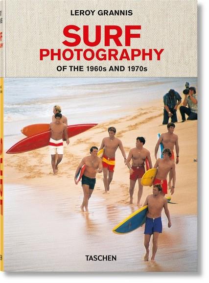 LEROY GRANNIS. SURF PHOTOGRAPHY OF THE 1960S AND 1970S | 9783836566797