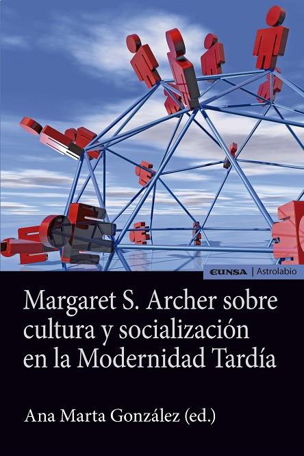 MARGARET S. ARCHER SOBRE CULTURA Y SOCIALIZACION EN LA MODERNIDAD TARDIA | 9788431330958 | GONZÁLEZ GONZÁLEZ, ANA MARTA
